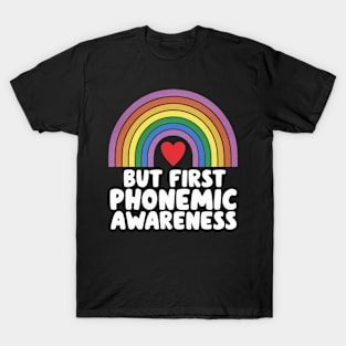 But First Phonemic Awareness Every Sound Matters T-Shirt